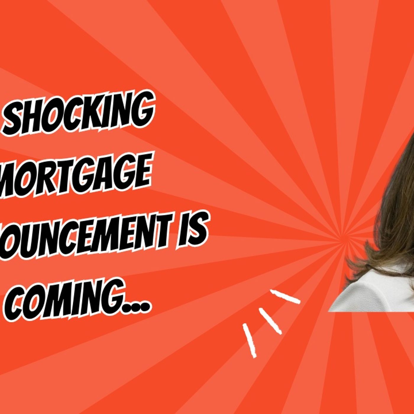 A Shocking Mortgage Announcement is coming... episode artwork
