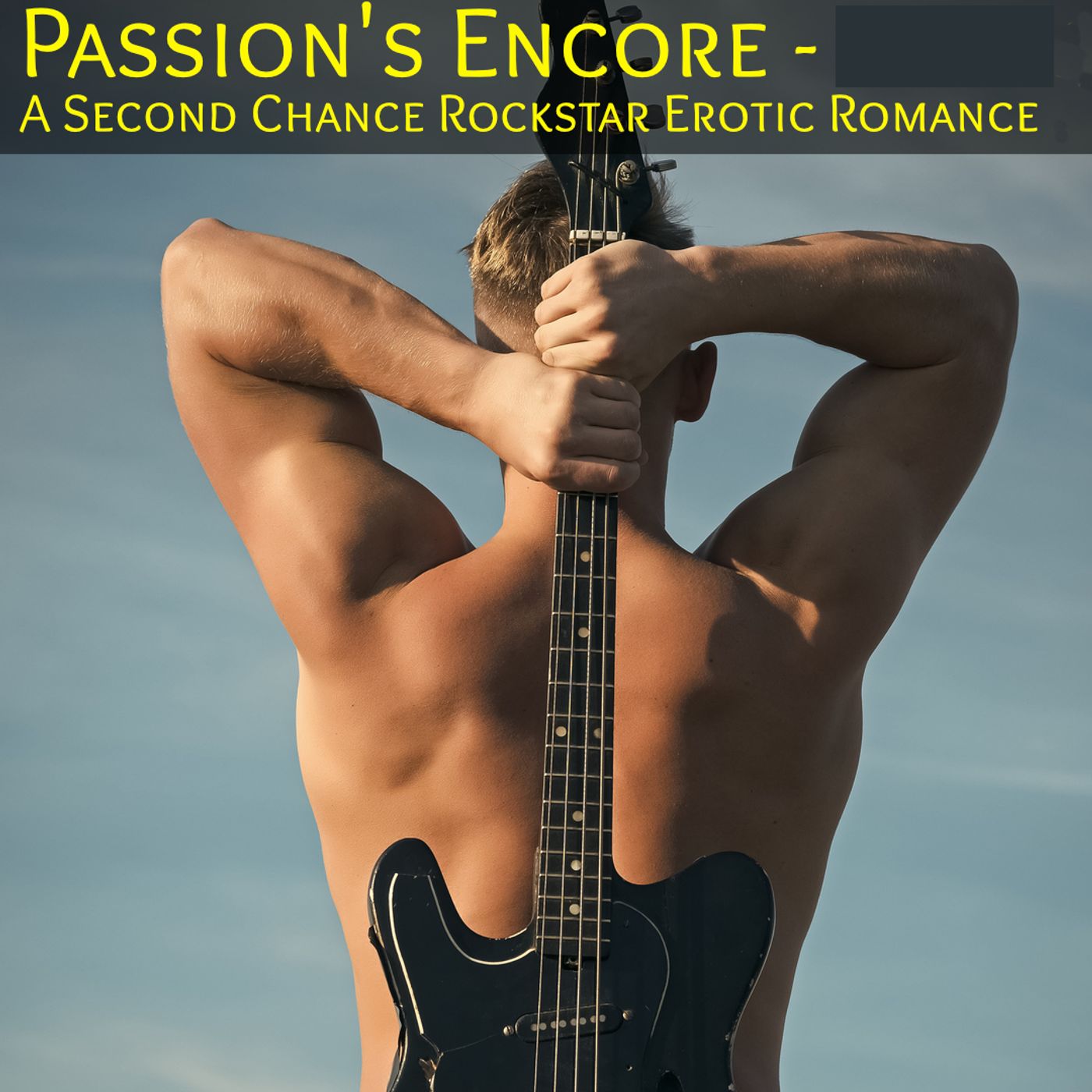 Passion's Encore - Part 1: A Rockstar Second Chance Erotic Romance episode artwork