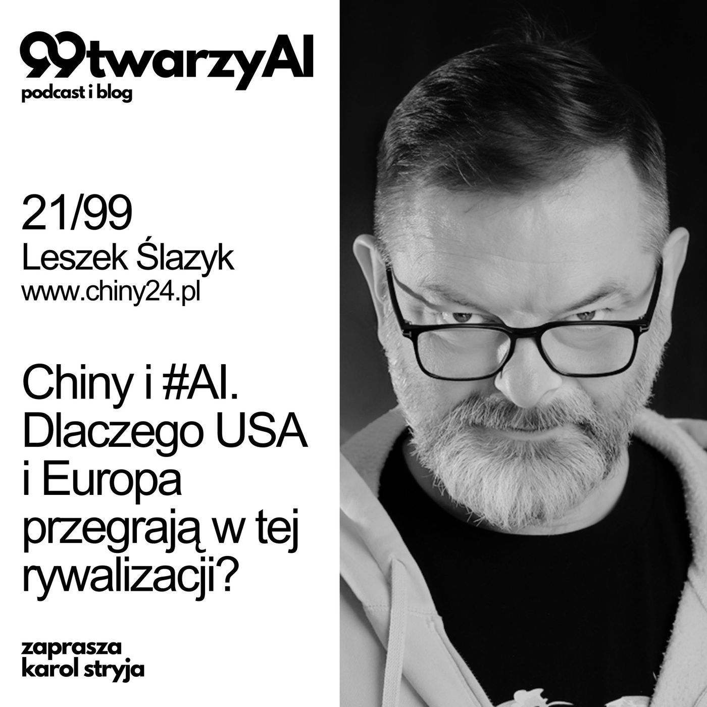 21/99 - Chiny i #AI. Dlaczego USA i Erupa przegrają w tej rywalizacji. Leszek Ślazyk, chiny24.pl episode artwork