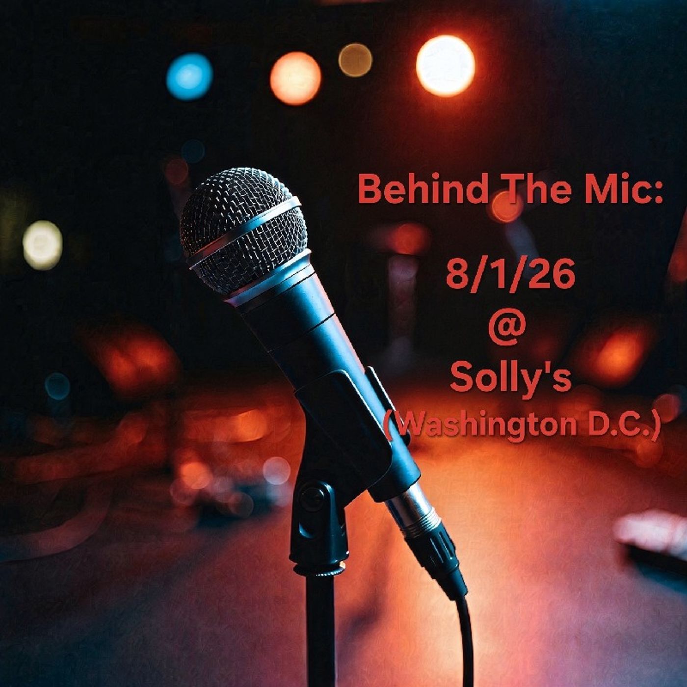 Behind The Mic: 8/1/26 @ Solly's (Washington D.C.) episode artwork