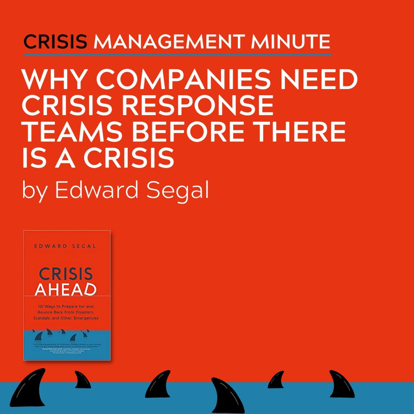 Why Companies Need Crisis Response Teams Before There Is A Crisis