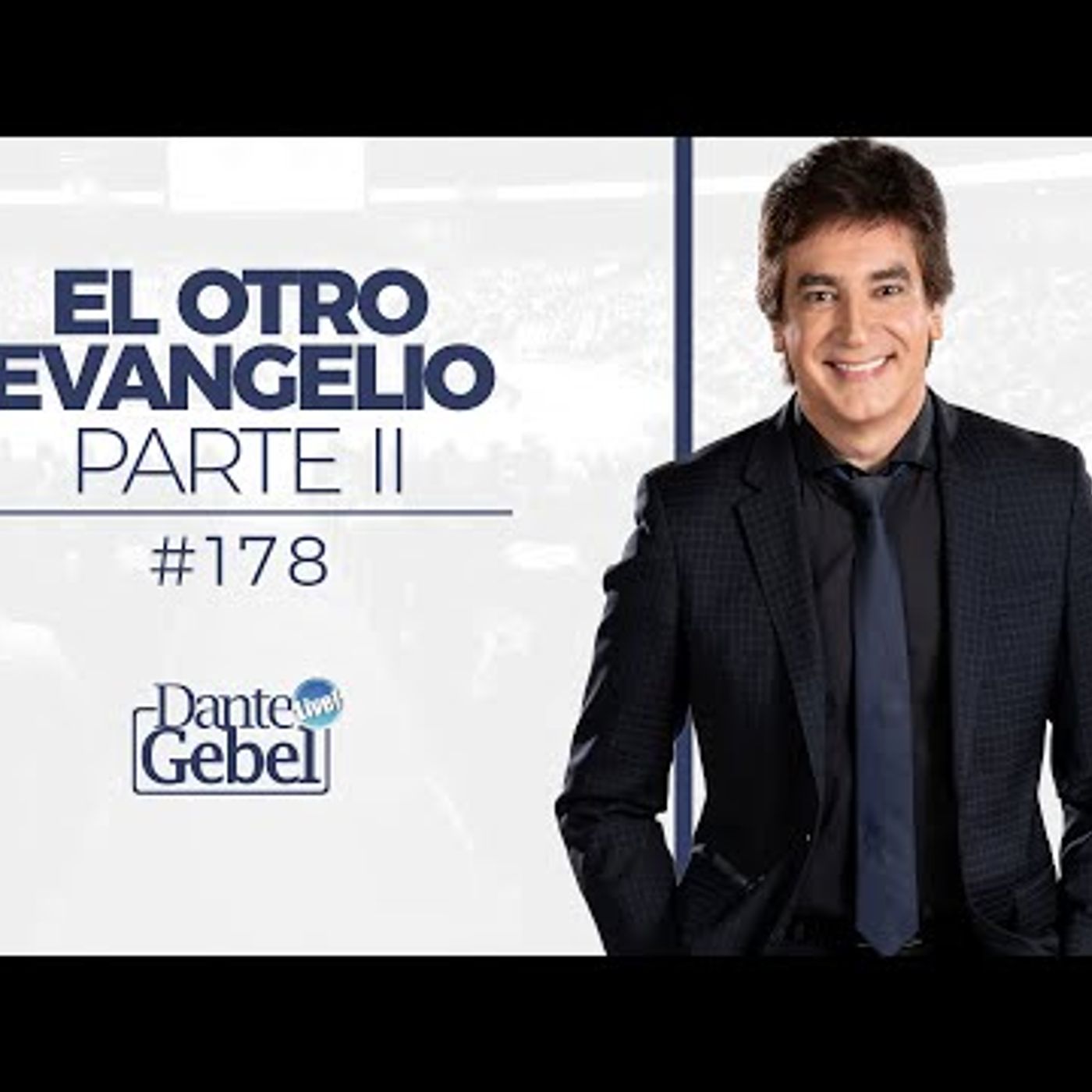 Predicas de Dante Gebel #178  El otro evangelio – Parte II
