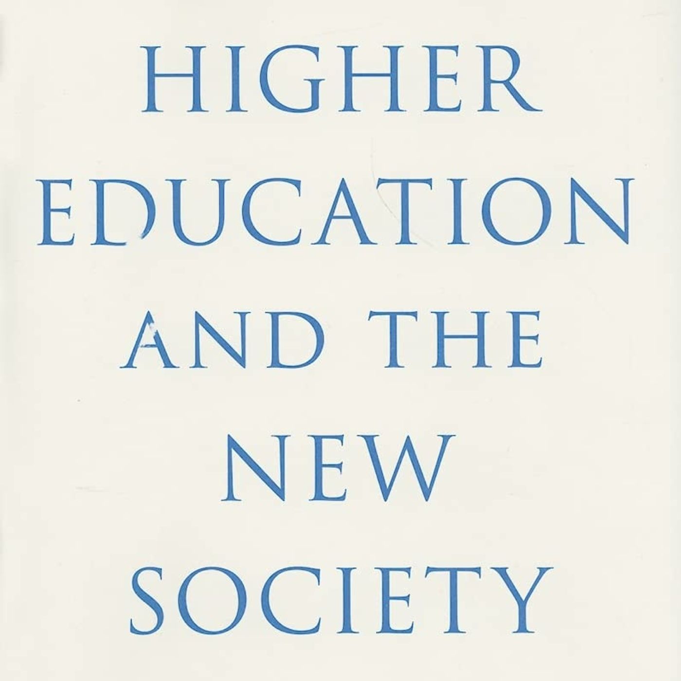 Higher Education and the New Society