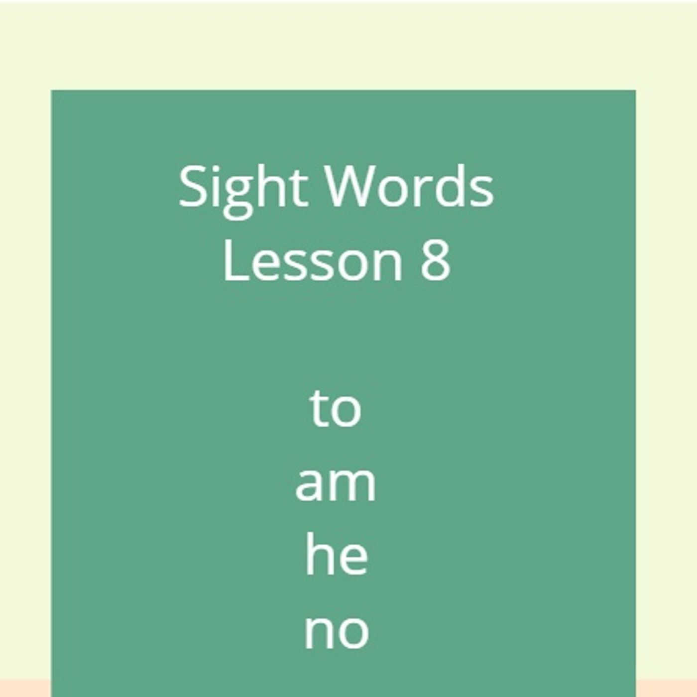 Sight Words Lesson 8