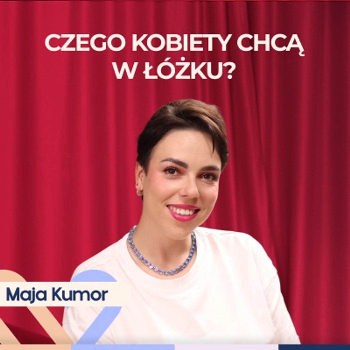 Maja Kumor: Sek*ualność kobiet - fantazje i wstyd, o którym się nie mówi | Well Be Stories episode artwork