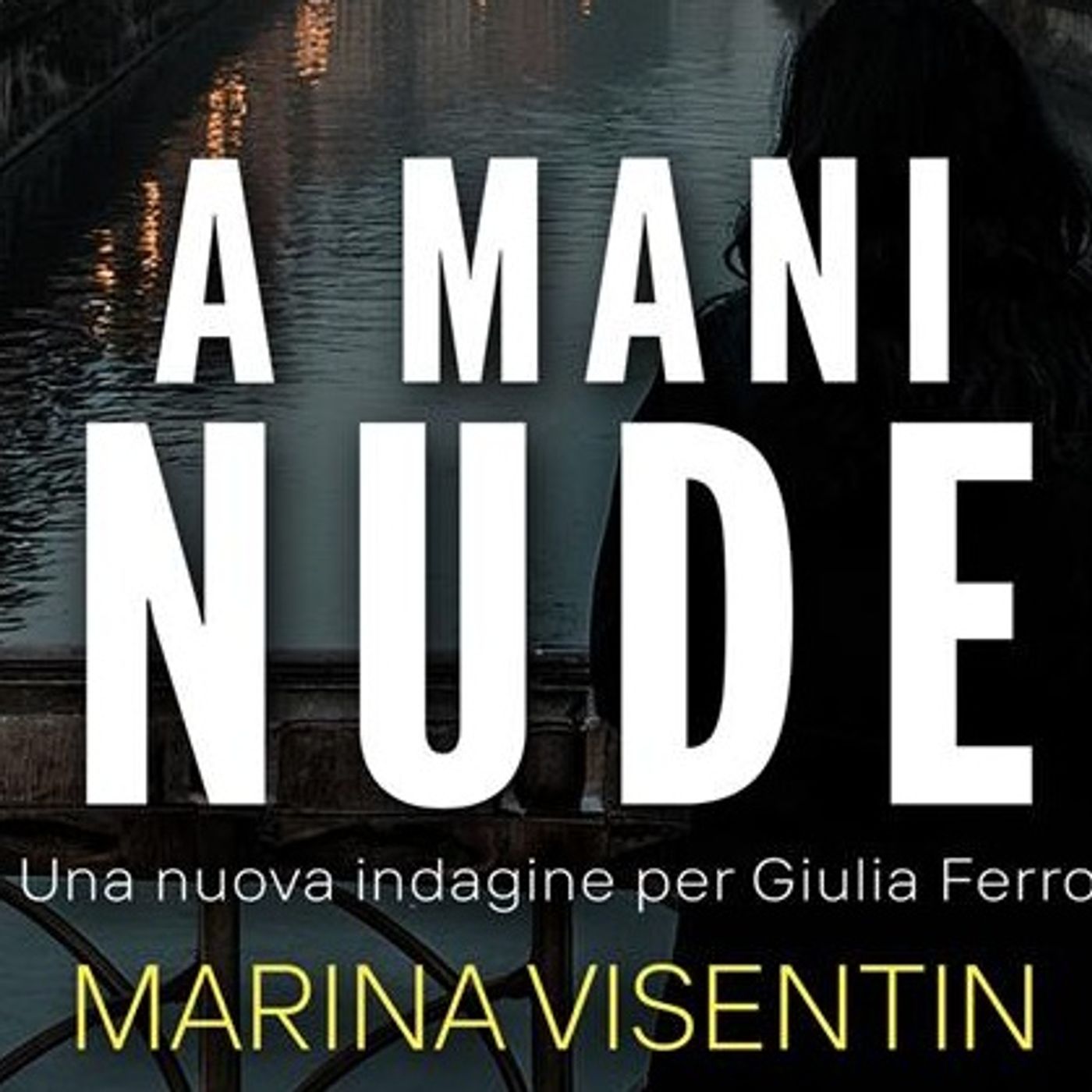 Marina Visentin "A mani nude"