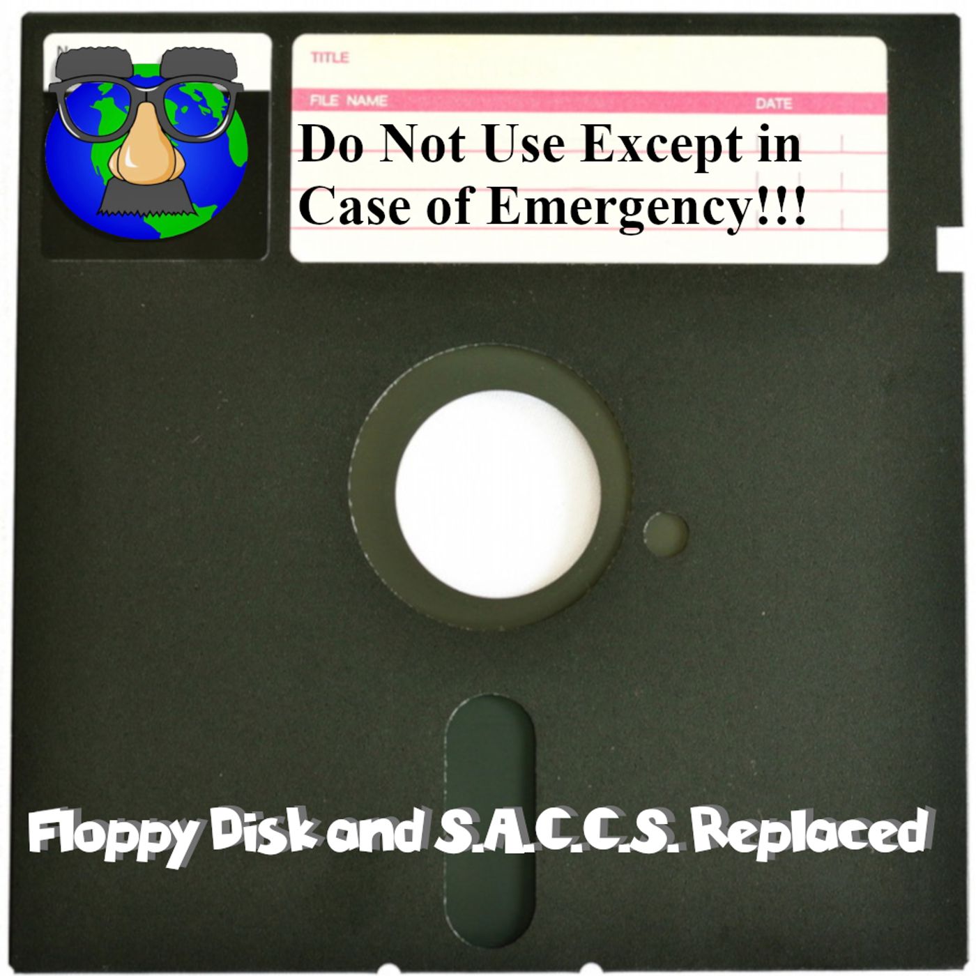 Earth Oddity 90: Floppy Disk and S.A.C.C.S. Replaced episode artwork