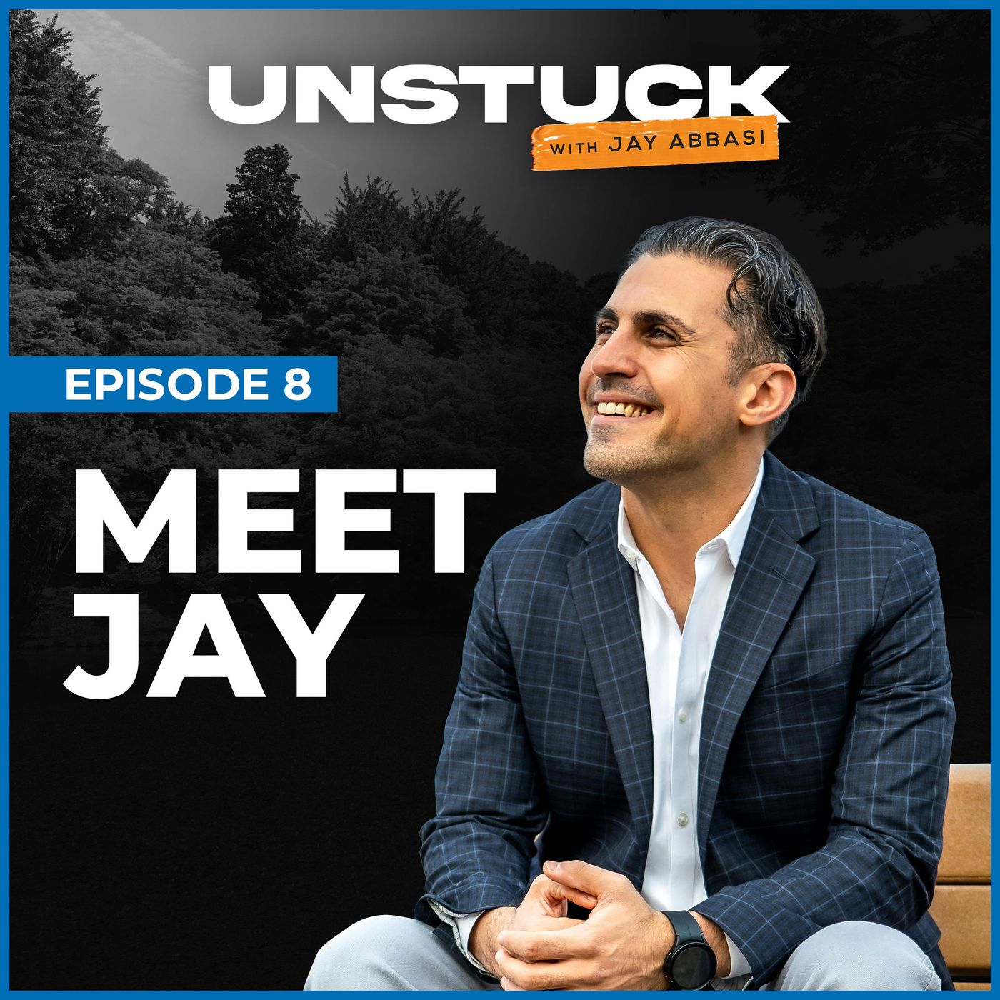 Unstuck with Jay Abbasi