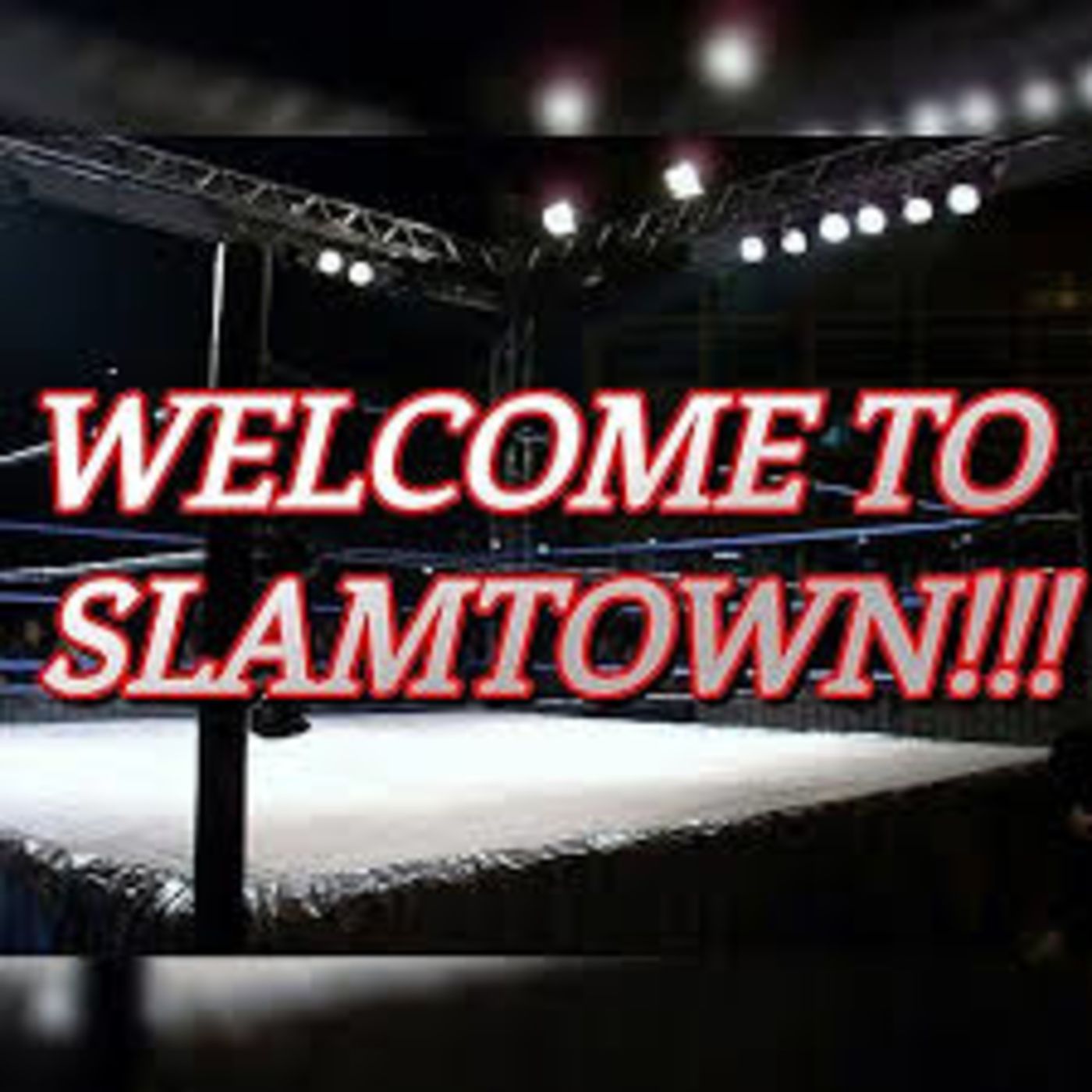 Welcome To Slamtown! "Are you game to talk wrestling? Yes I'm "war" games" episode artwork
