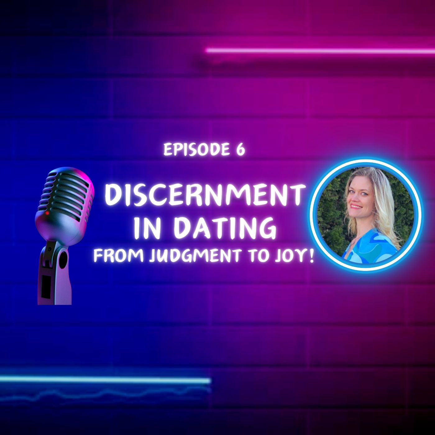 Discernment in Dating: From Judgement to Joy