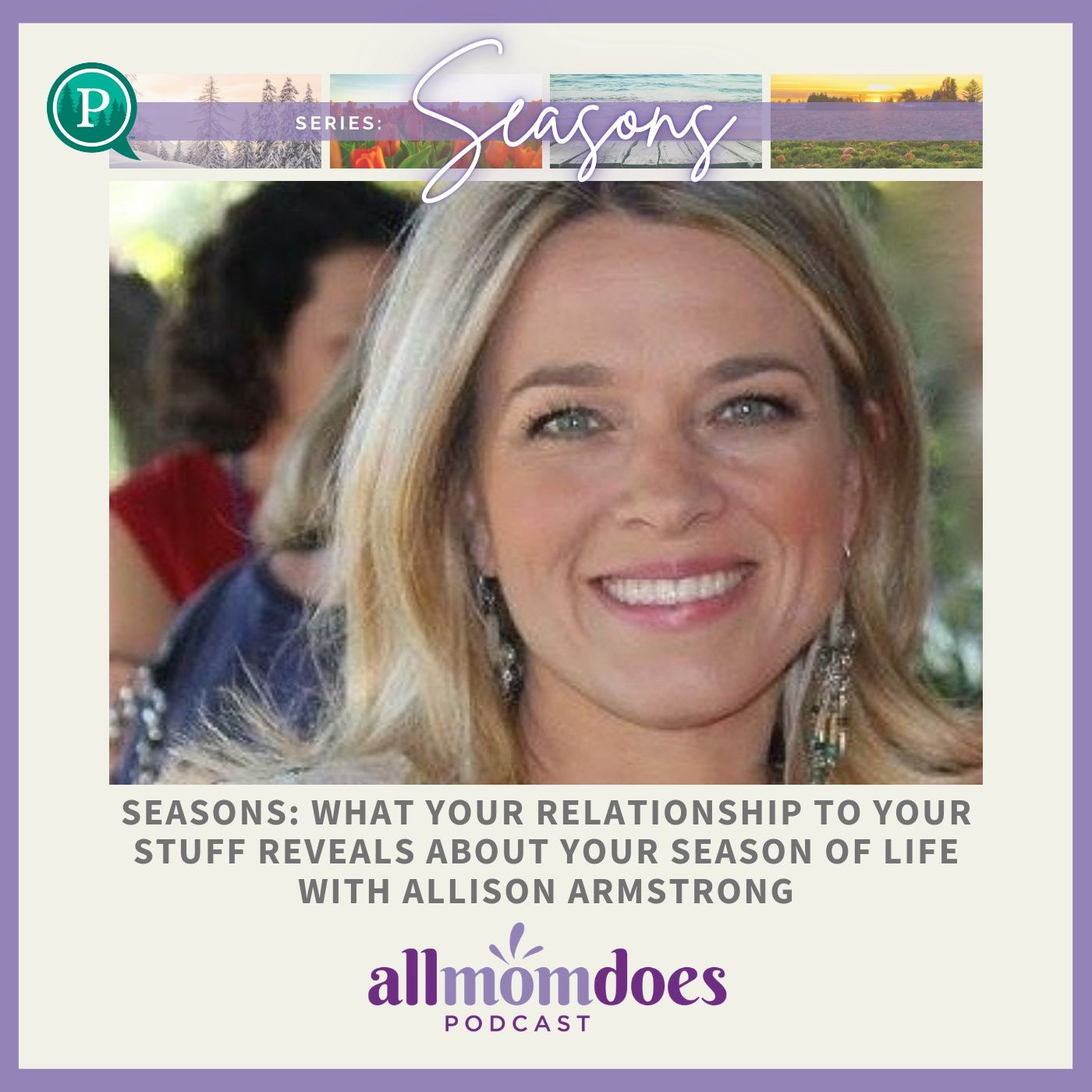 What Your Relationship to Your Stuff Reveals About Your Season of Life with Allison Armstrong