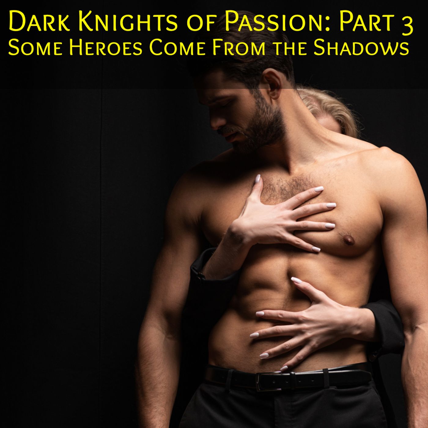 Dark Knights of Passion - Part 3 : A Taboo Romance