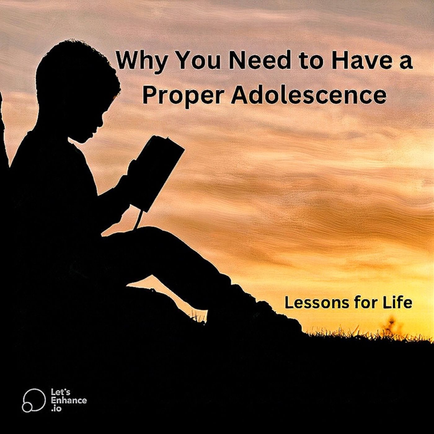 Why You Need to Have a Proper Adolescence