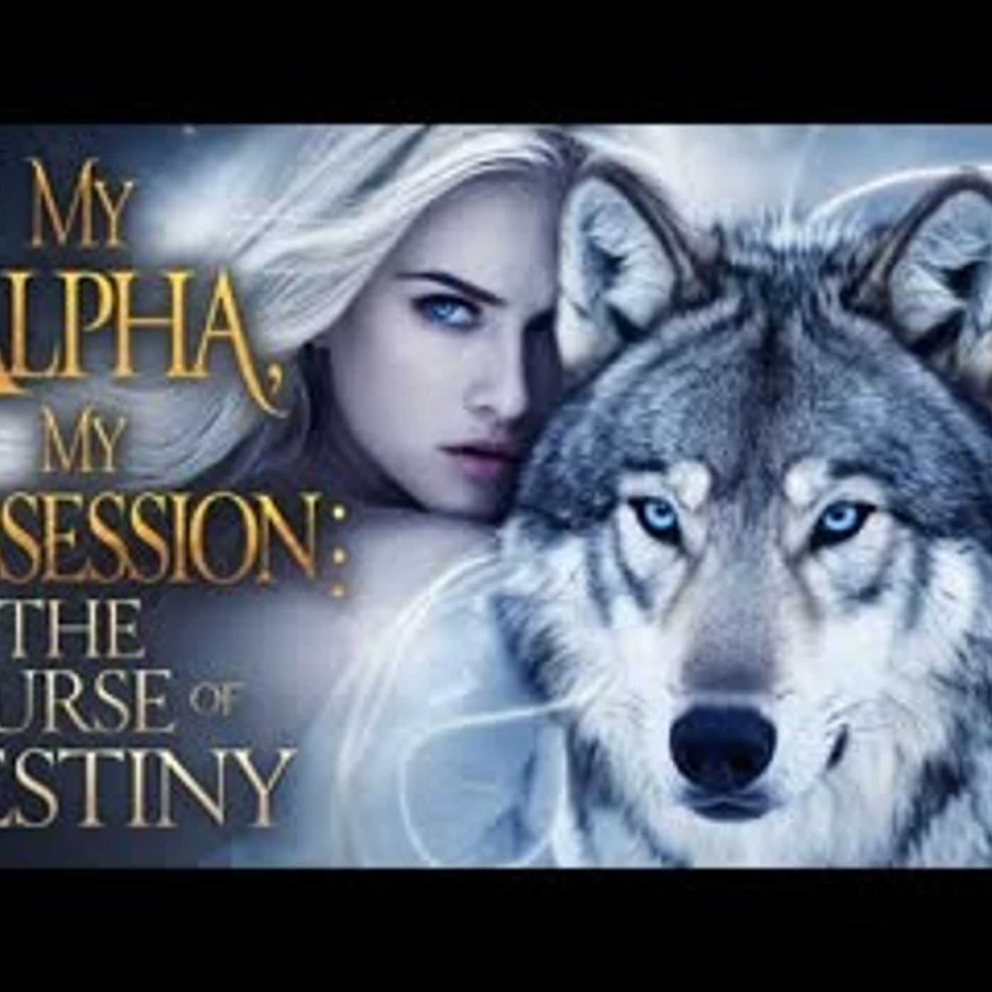 My Alpha, My Obsession The Curse of Destiny   Full-length Werewolf Shifter Romance Audiobook episode artwork