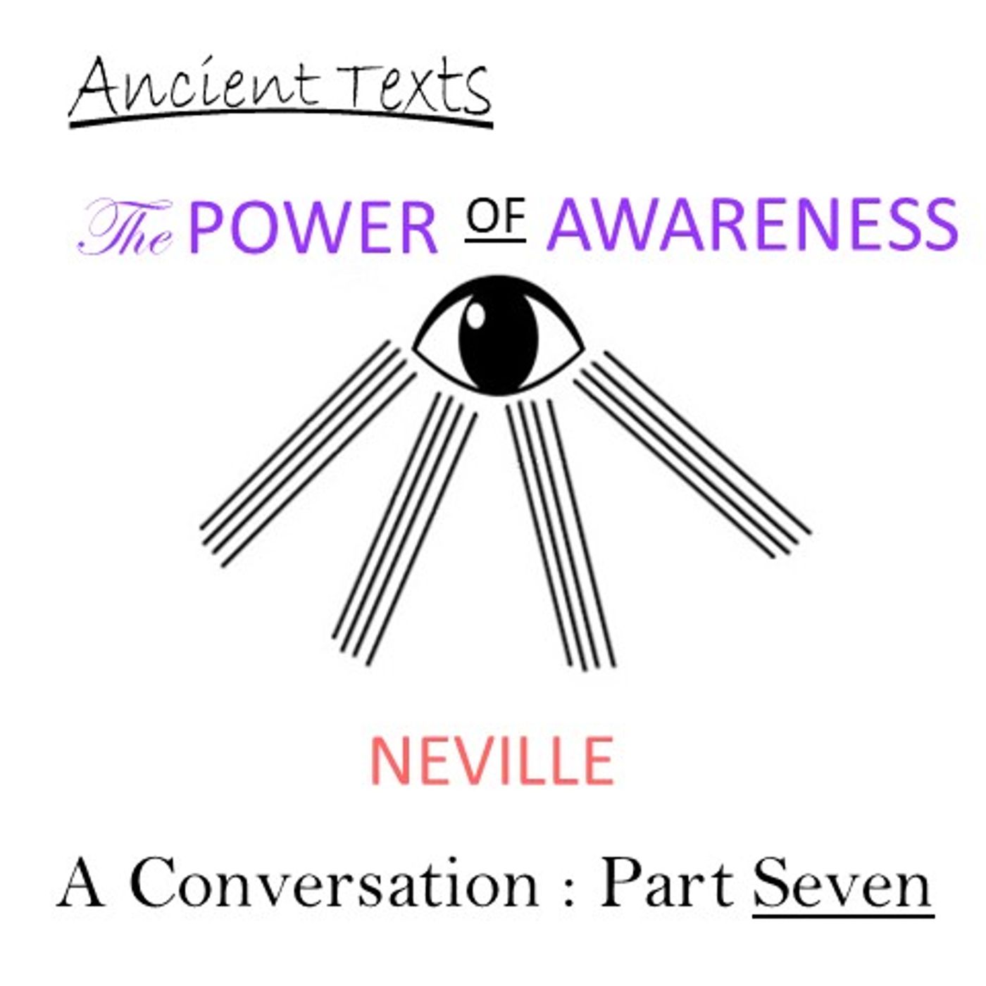 Neville Goddard - The Power of Awareness - A Conversation - Part 7