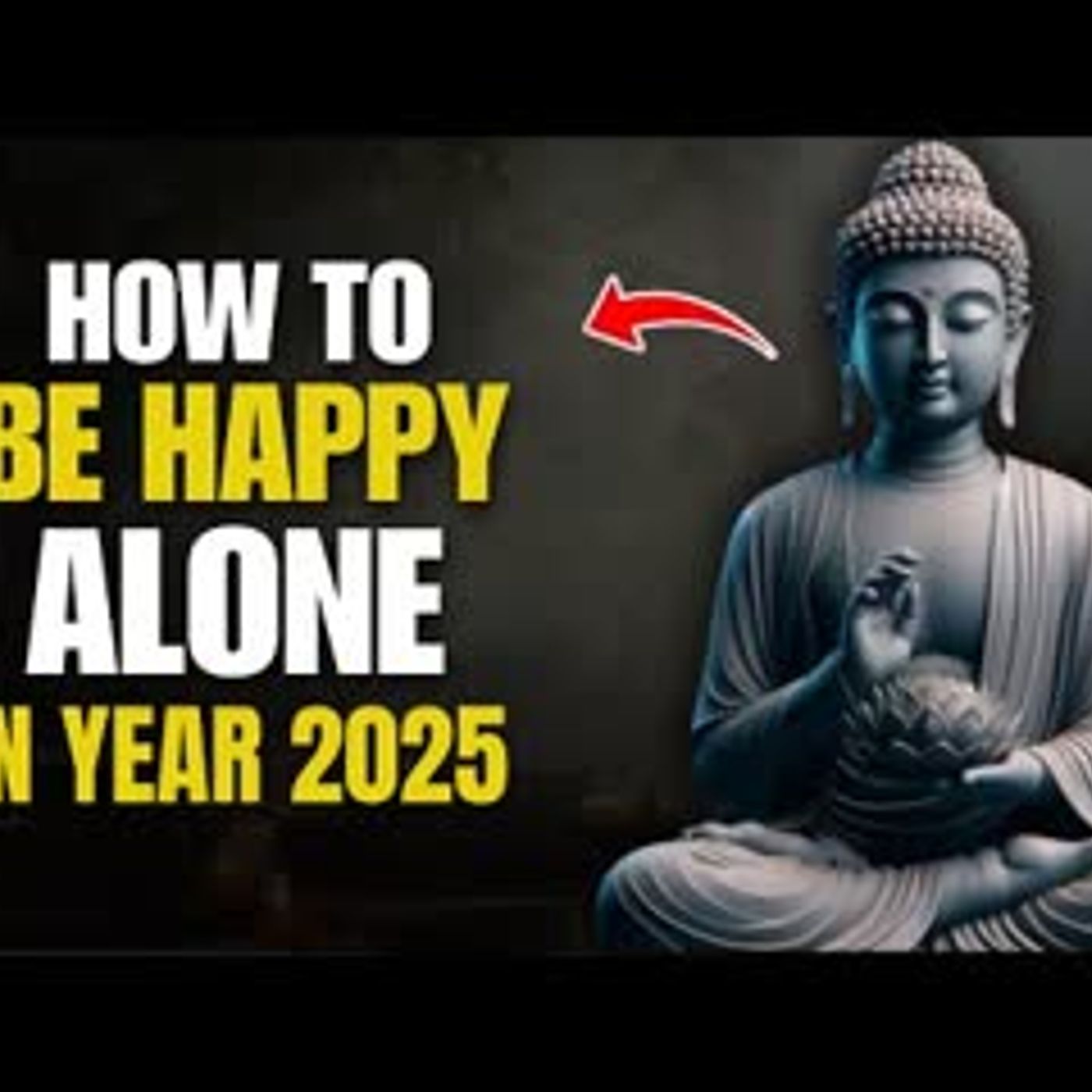 How to Be Happy Alone 10 Buddhist Lessons to ACHIEVE TRUE HAPPINESS ALONE   Buddhism Wisdom