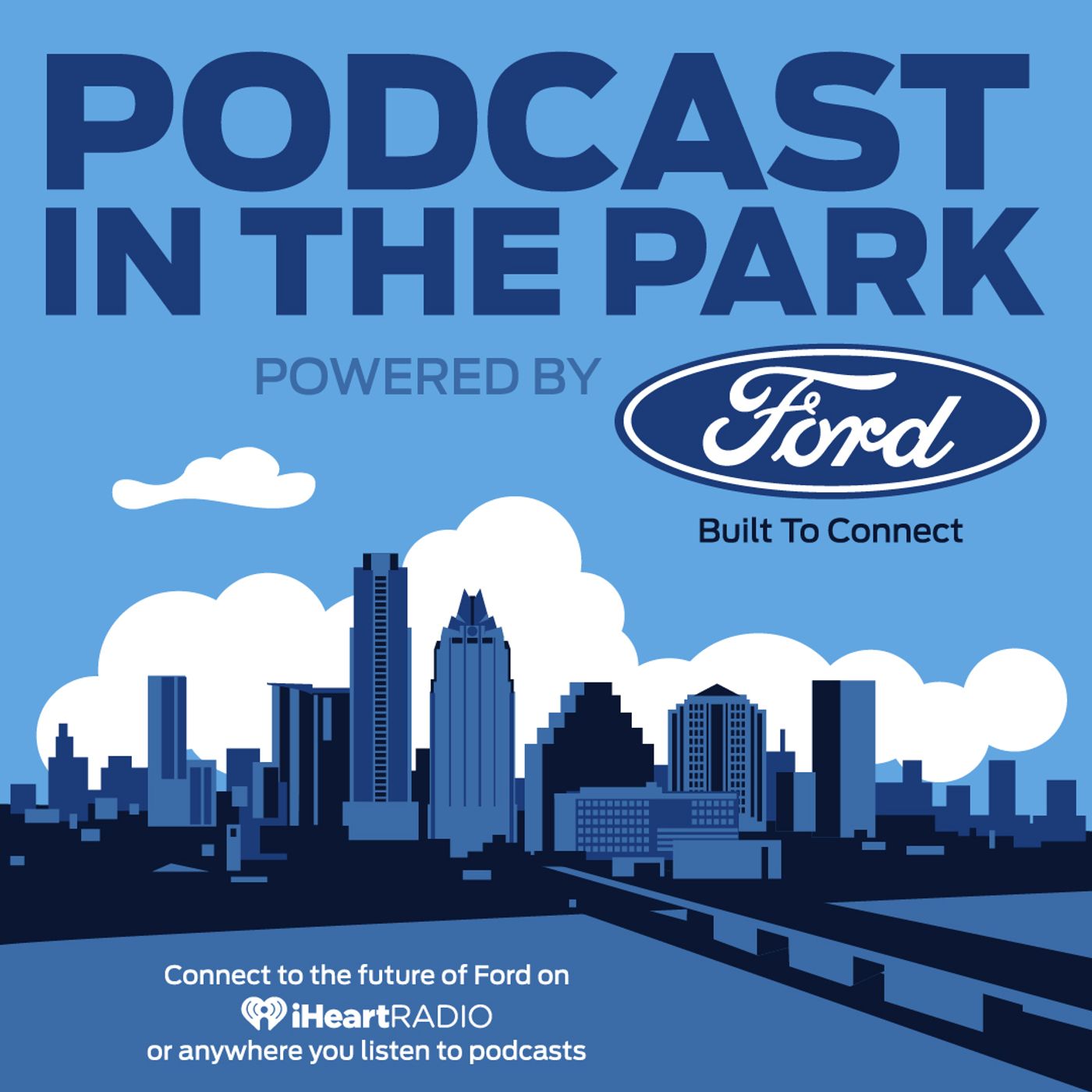 Podcast in The Park: Powered by Ford Built to Connect