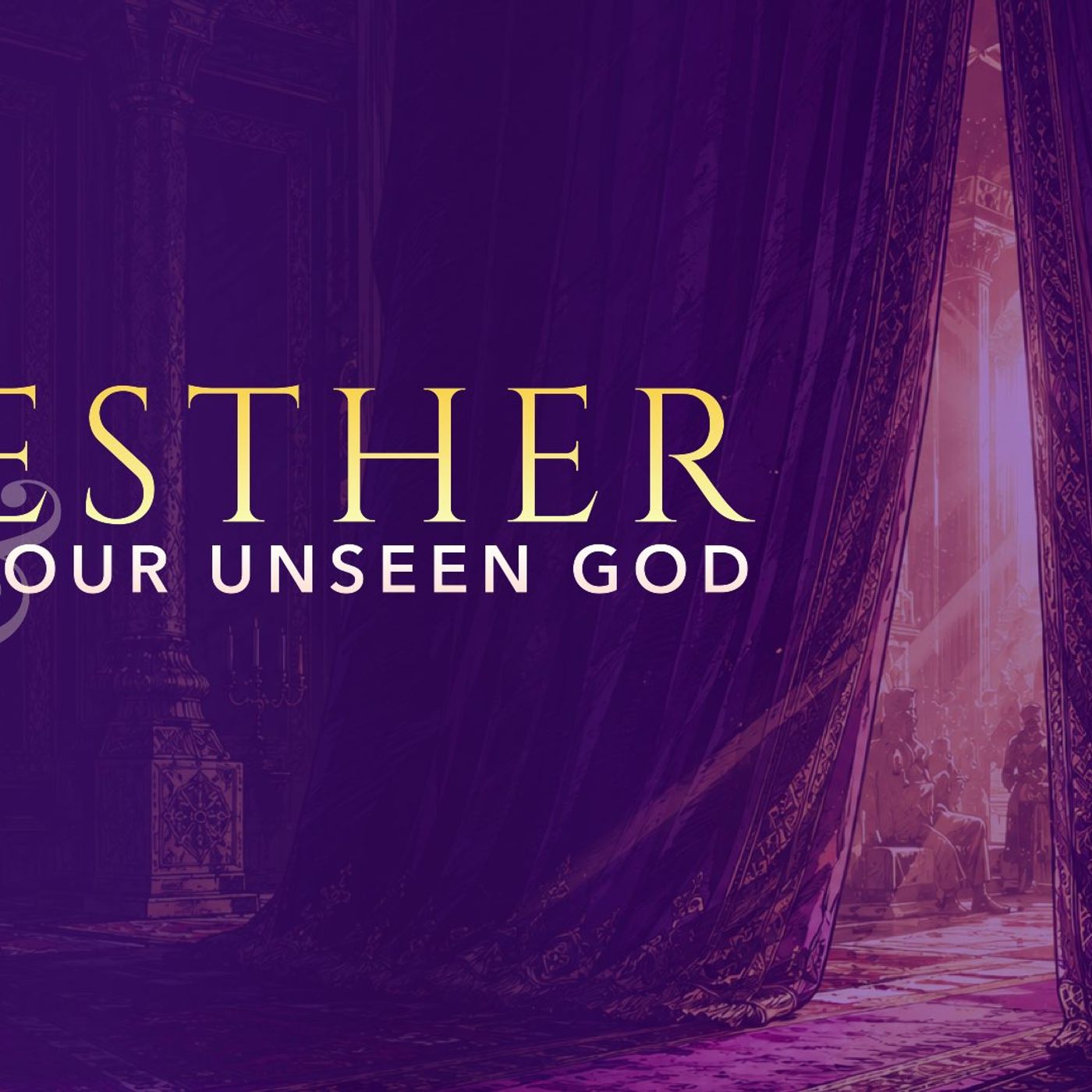 Esther & Our Unseen God episode artwork
