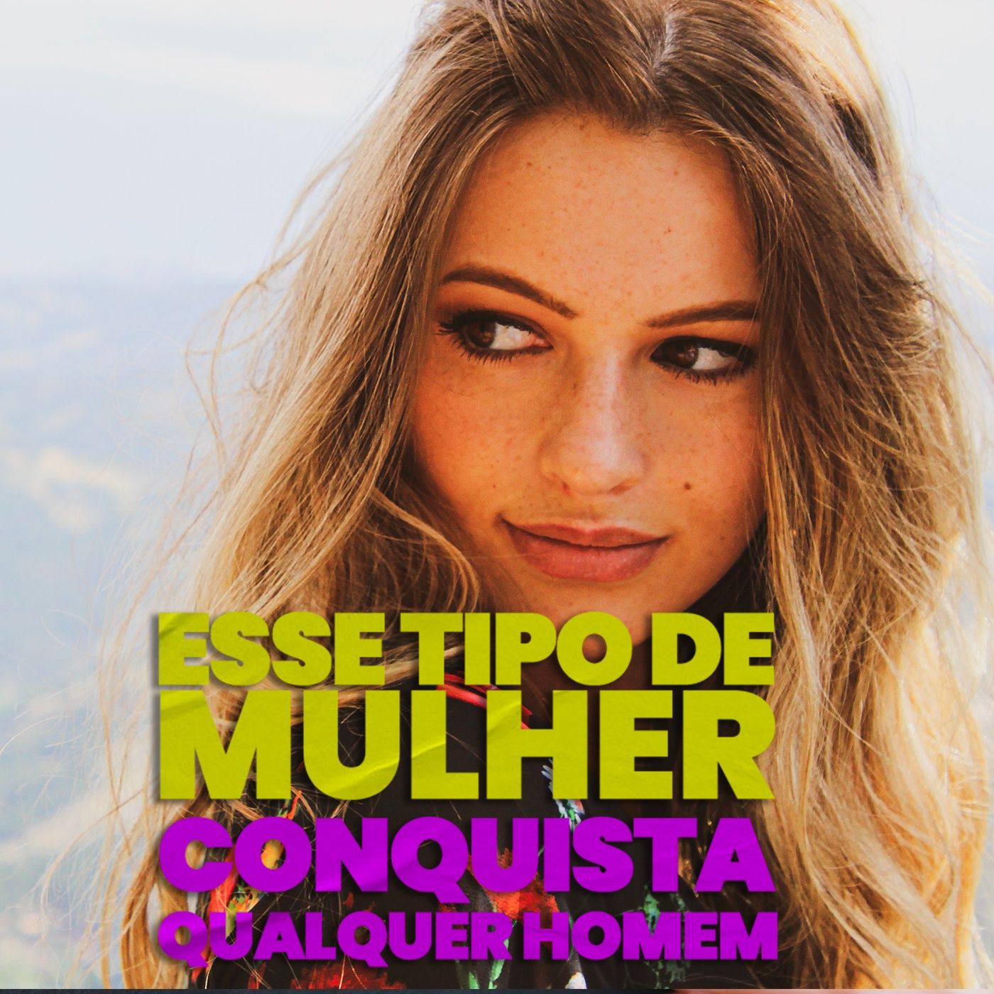 EP #167 - Esse tipo de mulher conquista qualquer homem