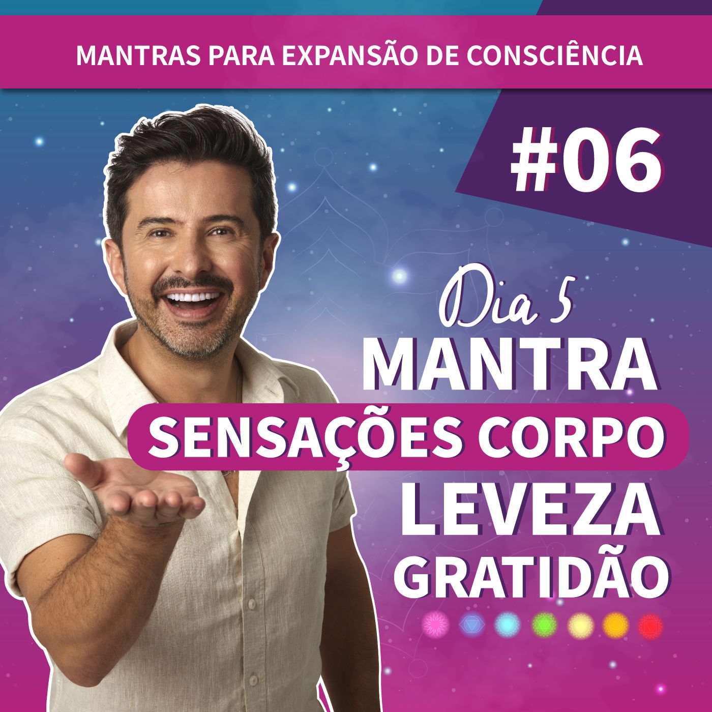 Dia 5 - Mantra Sensações Corpo Leveza Gratidão Dia 5 - Mantra Sensações Corpo Leveza Gratidão
