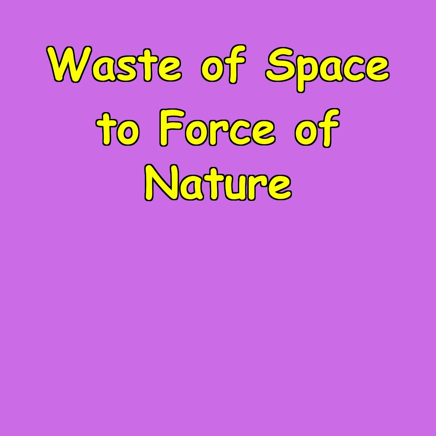 Waste of Space to Force of Nature | Transform Daily