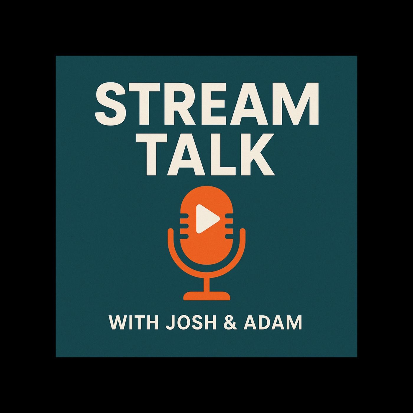 Stream Talk with Josh & Adam podcast artwork