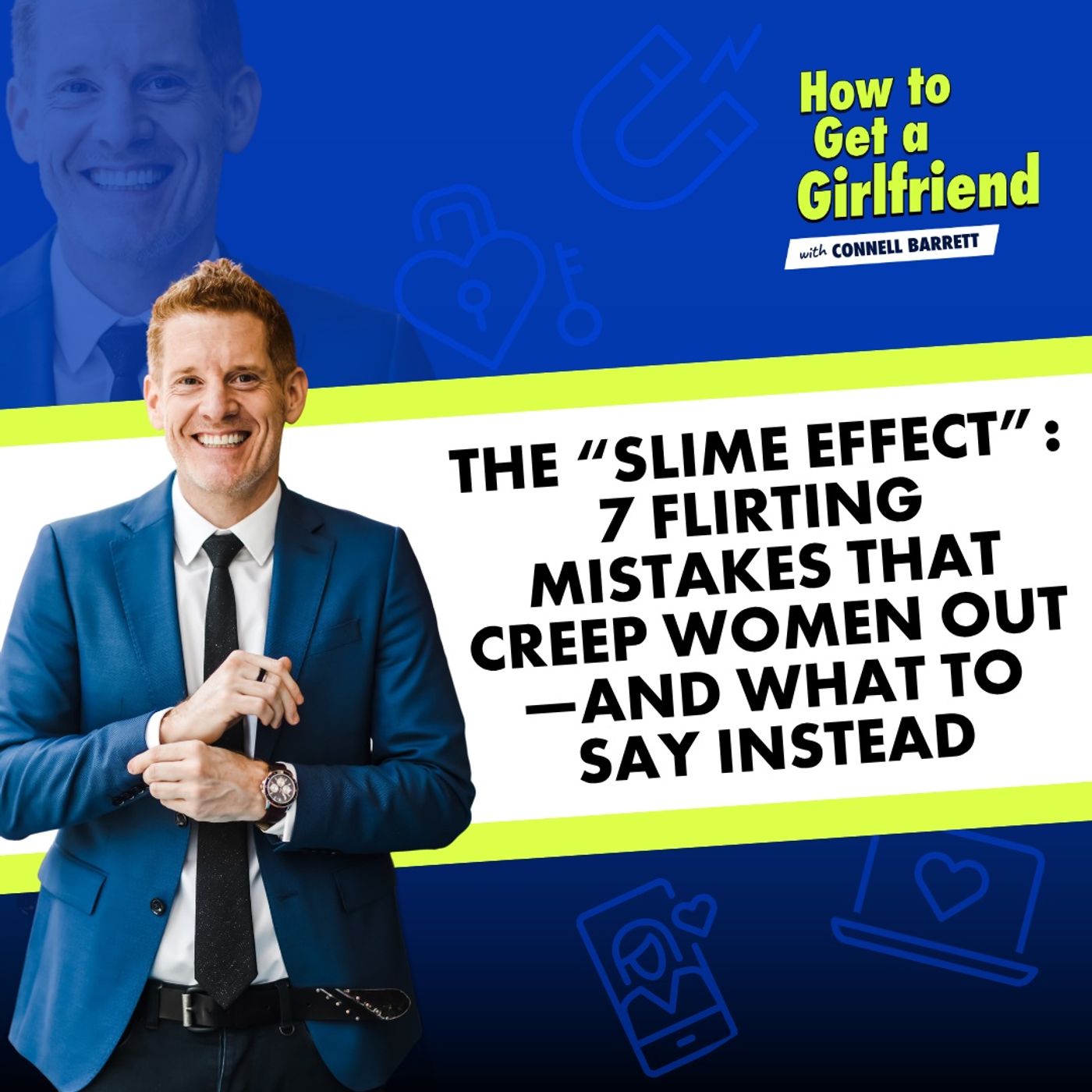 The “Slime Effect”: 7 Flirting Mistakes that Creep Women Out—and What to Say Instead