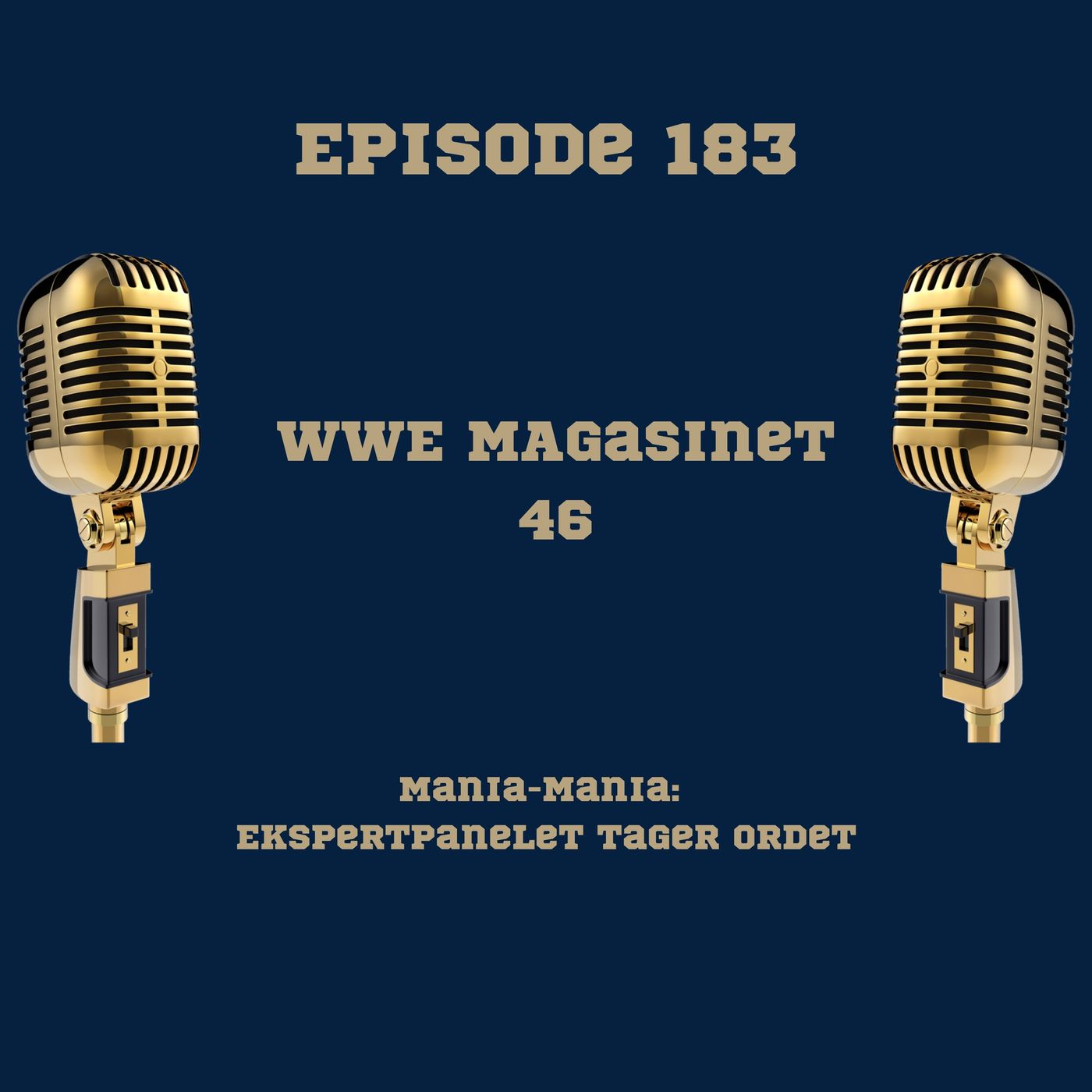 183. WWE Magasinet 46: Mania Mania: Eksperpanelet tager ordet episode artwork