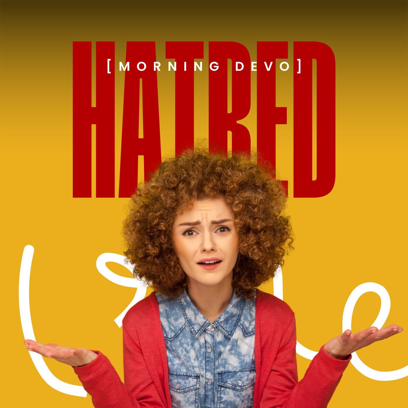 Hatred [Morning Devo]