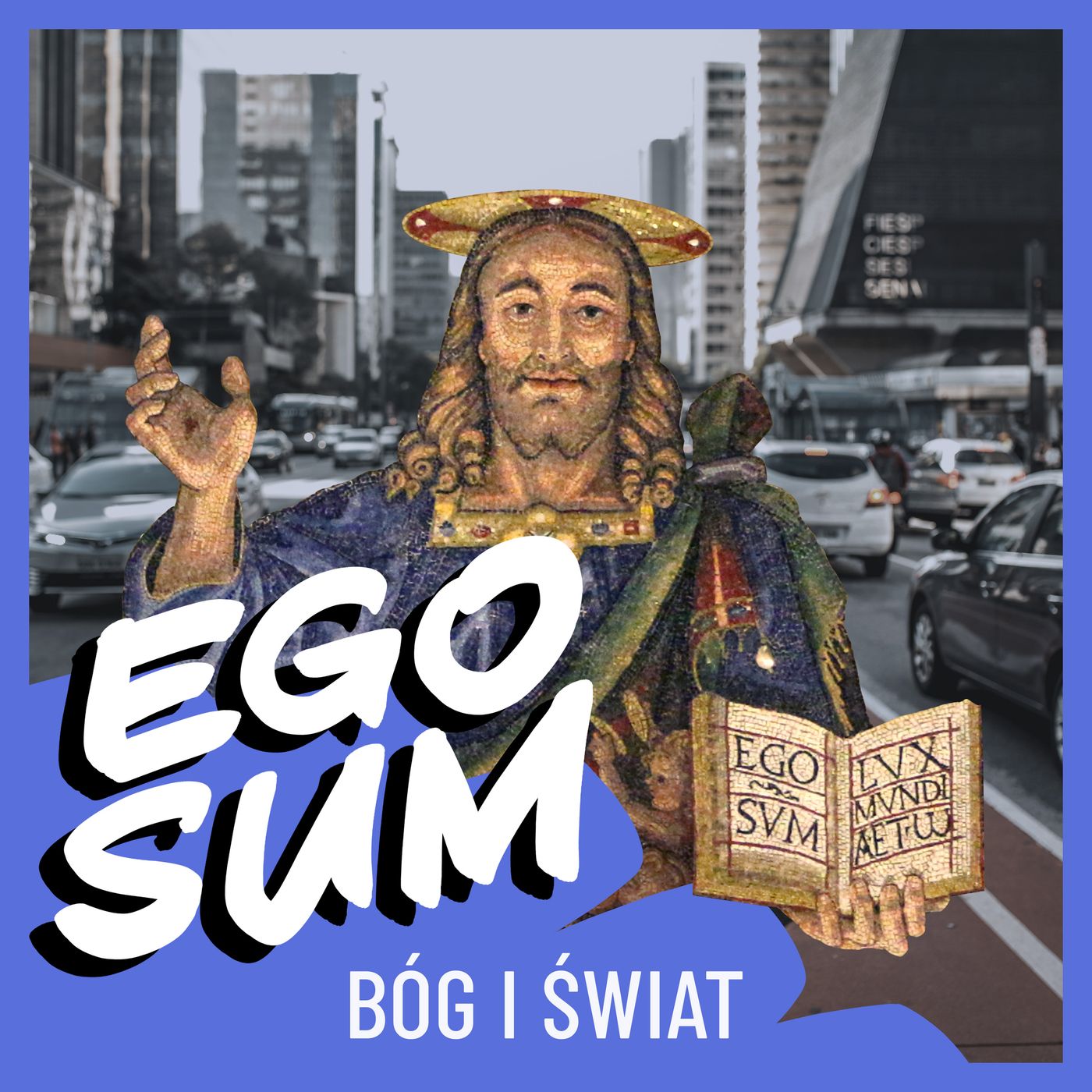 Ego Sum. Bóg i Świat podcast artwork
