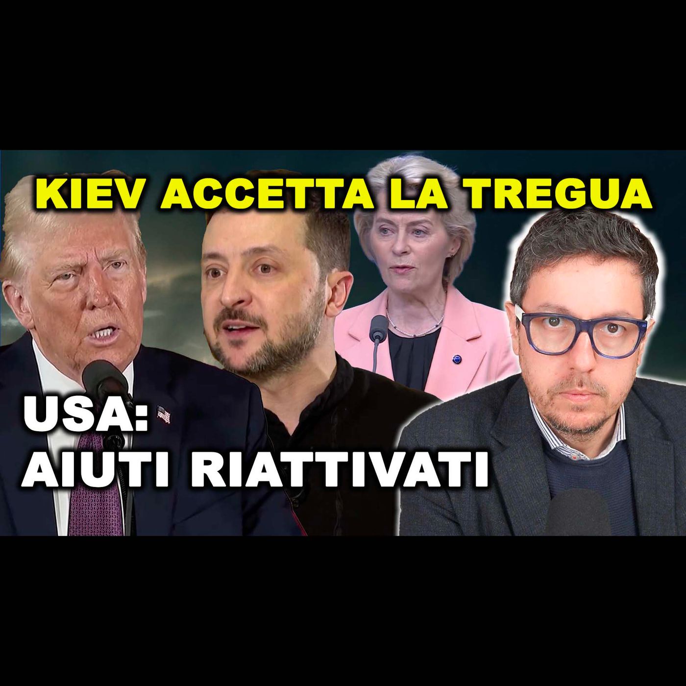 UCRAINA: TREGUA ACCETTATA e AIUTI USA RIPRISTINATI | VON DER LEYEN: alle armi contro MOSCA