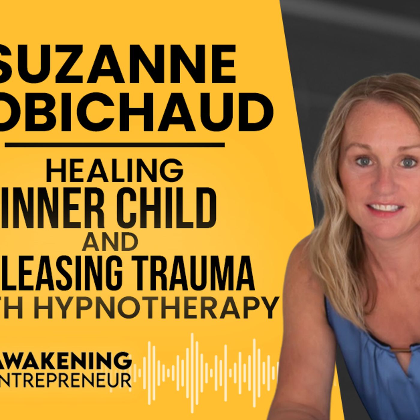 Suzanne Robichaud - Healing Inner Child & Releasing Trauma With Hypnotherapy - GNG #53 episode artwork