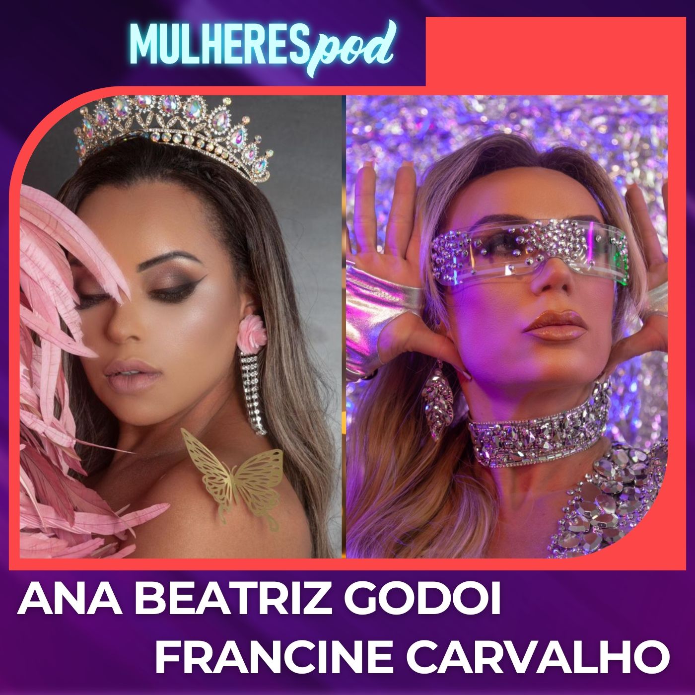 Mulheres Pod 50 |  ANA BEATRIZ E FRANCINE CARVALHO - Carnaval em Destaque, Desafios Superados e Planos 💃🎊 episode artwork