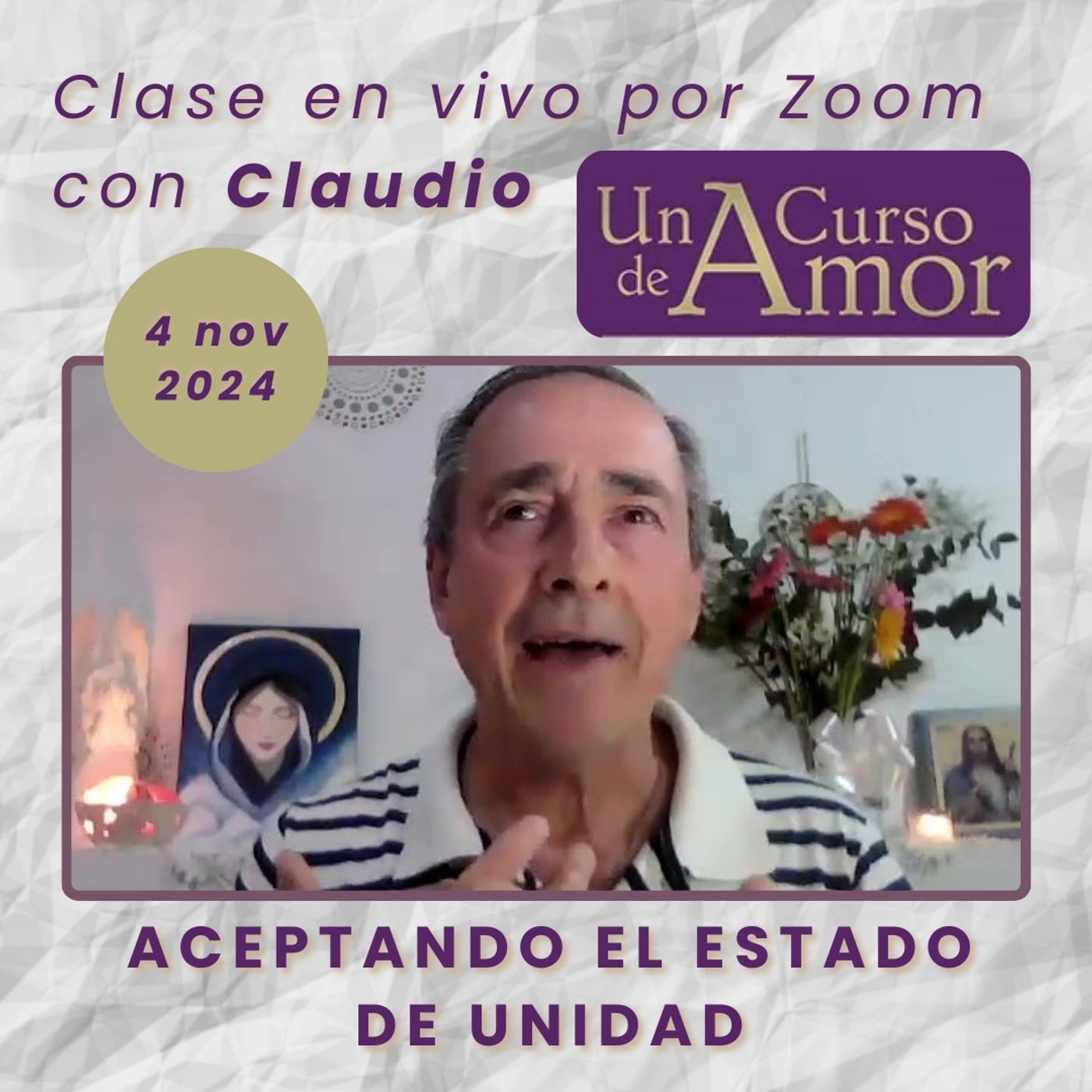 UN CURSO DE AMOR - Aceptando el estado de unidad - Claudio - 4 nov 2024
