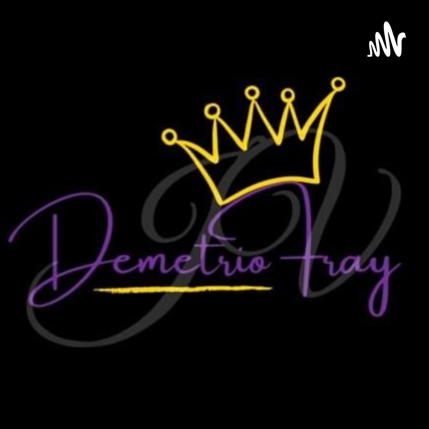 Demetrio Fray I've Got Something To Say podcast artwork