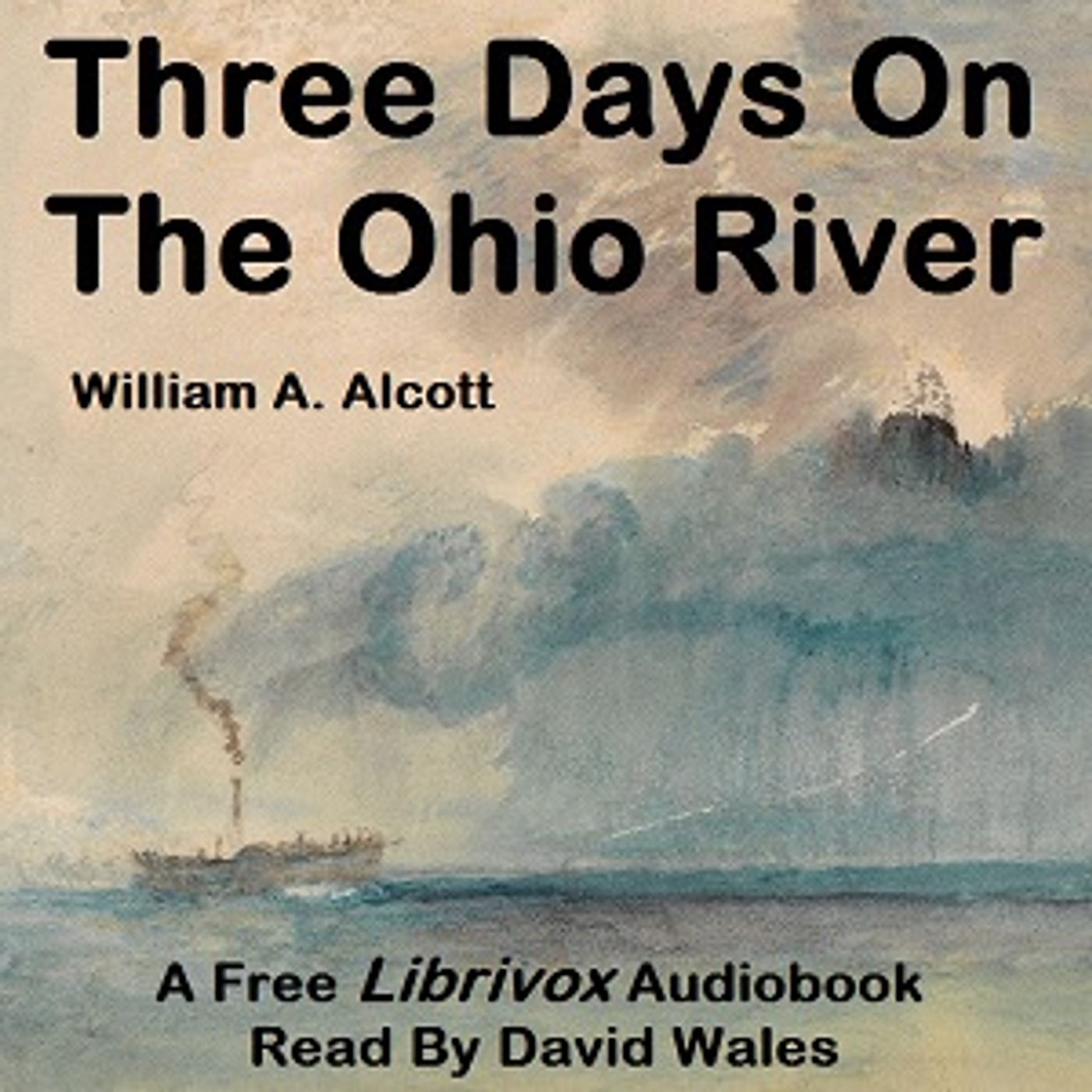 William A. Alcot - Three Days On The Ohio River