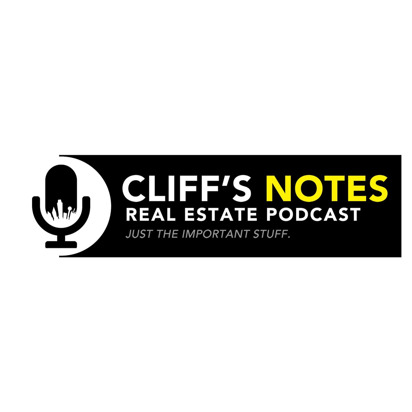 Cliff\'s Notes Real Estate Podcast