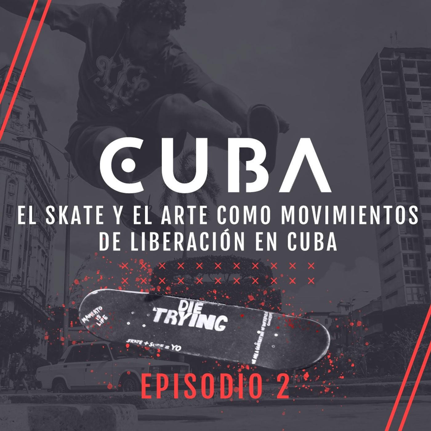 Ep. 2 El skate y el arte como movimientos de liberación en Cuba