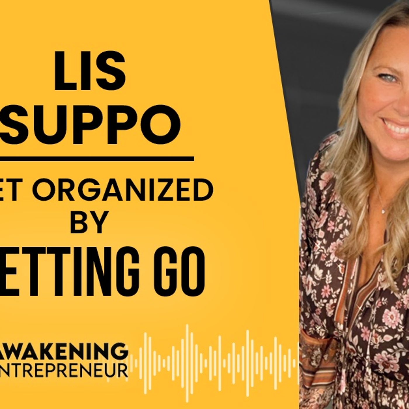 Lis Suppo - Get Organized By Letting Go - GNG #30 episode artwork