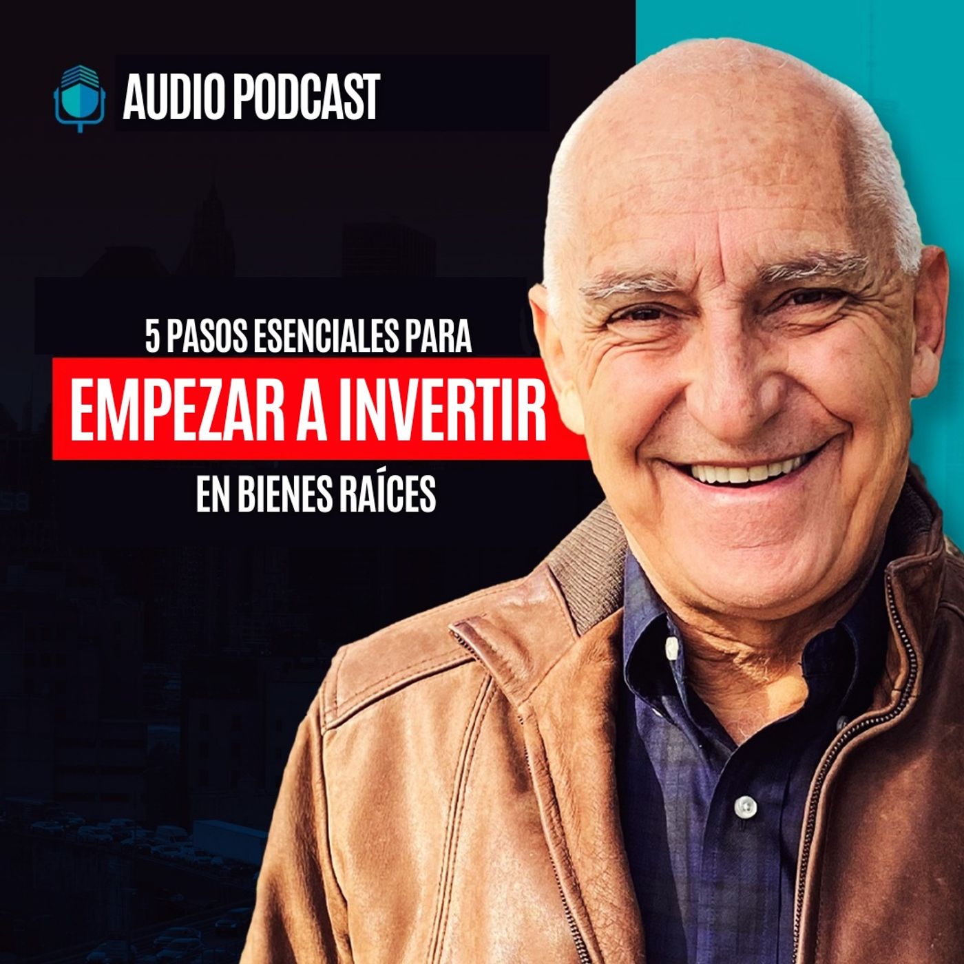 5 Pasos Esenciales Para Empezar a Invertir en Bienes Raíces episode artwork