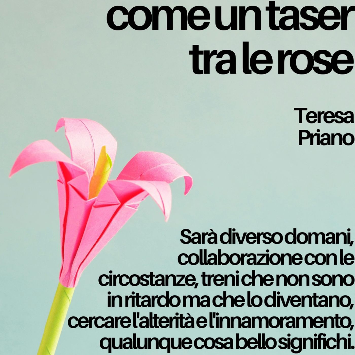 Come un taser tra le rose