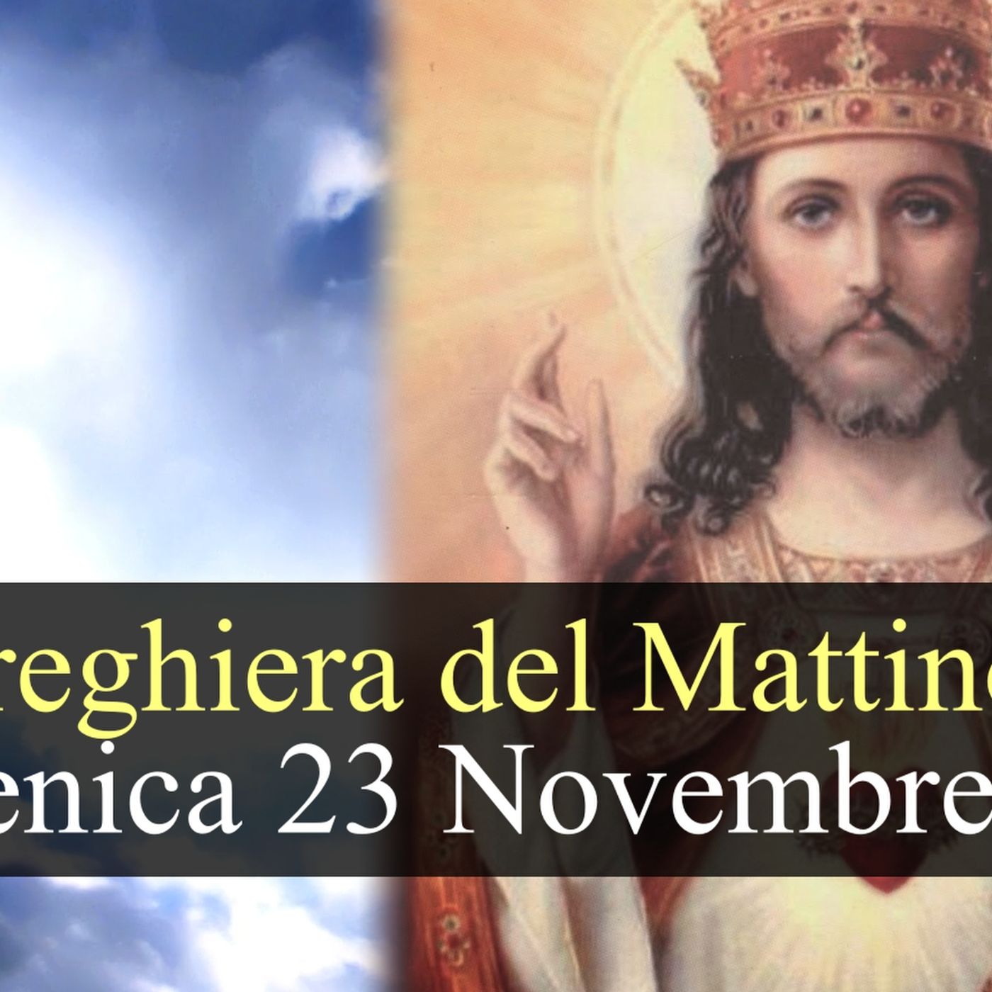 Preghiera del Mattino DOMENICA 23 NOVEMBRE 2025 ❤️ Lodi Mattutine Solennità N.S. Gesù Cristo Re dell'Universo