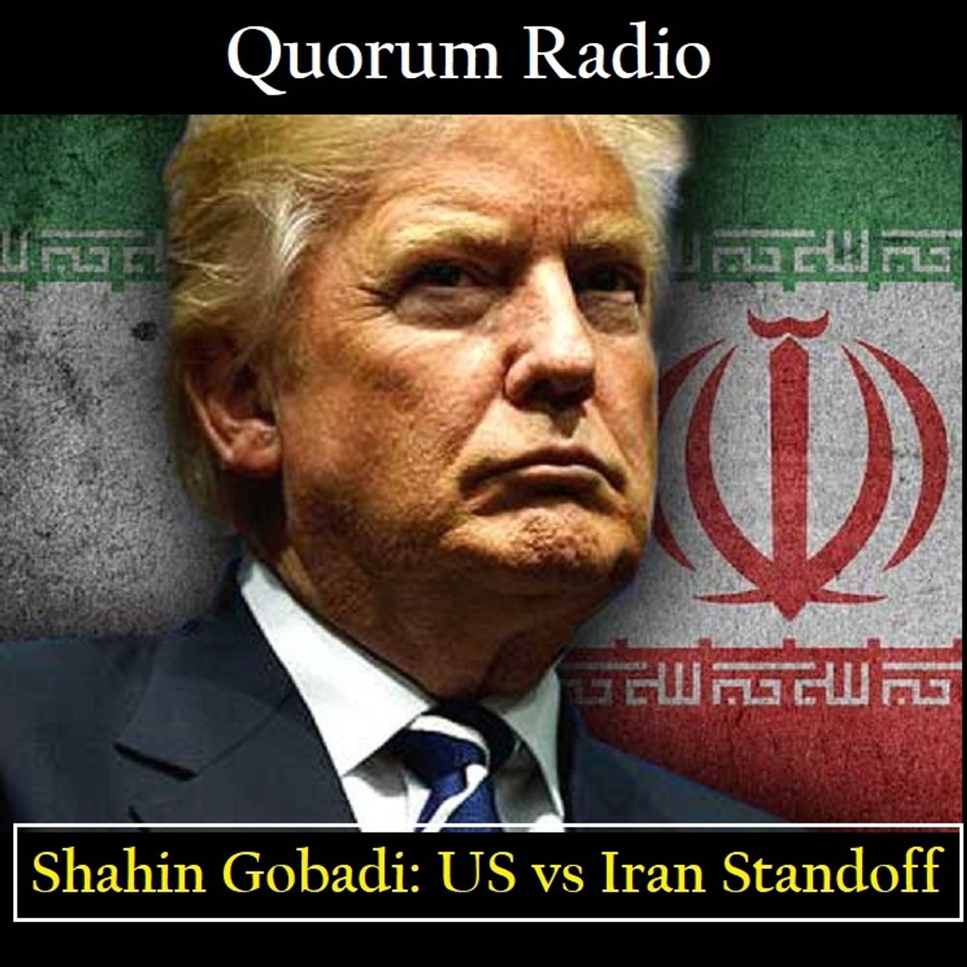 Quorum Radio: Shahin Gobadi of the NCRI Talks the US vs. Iran Diplomatic Standoff 03-13-25