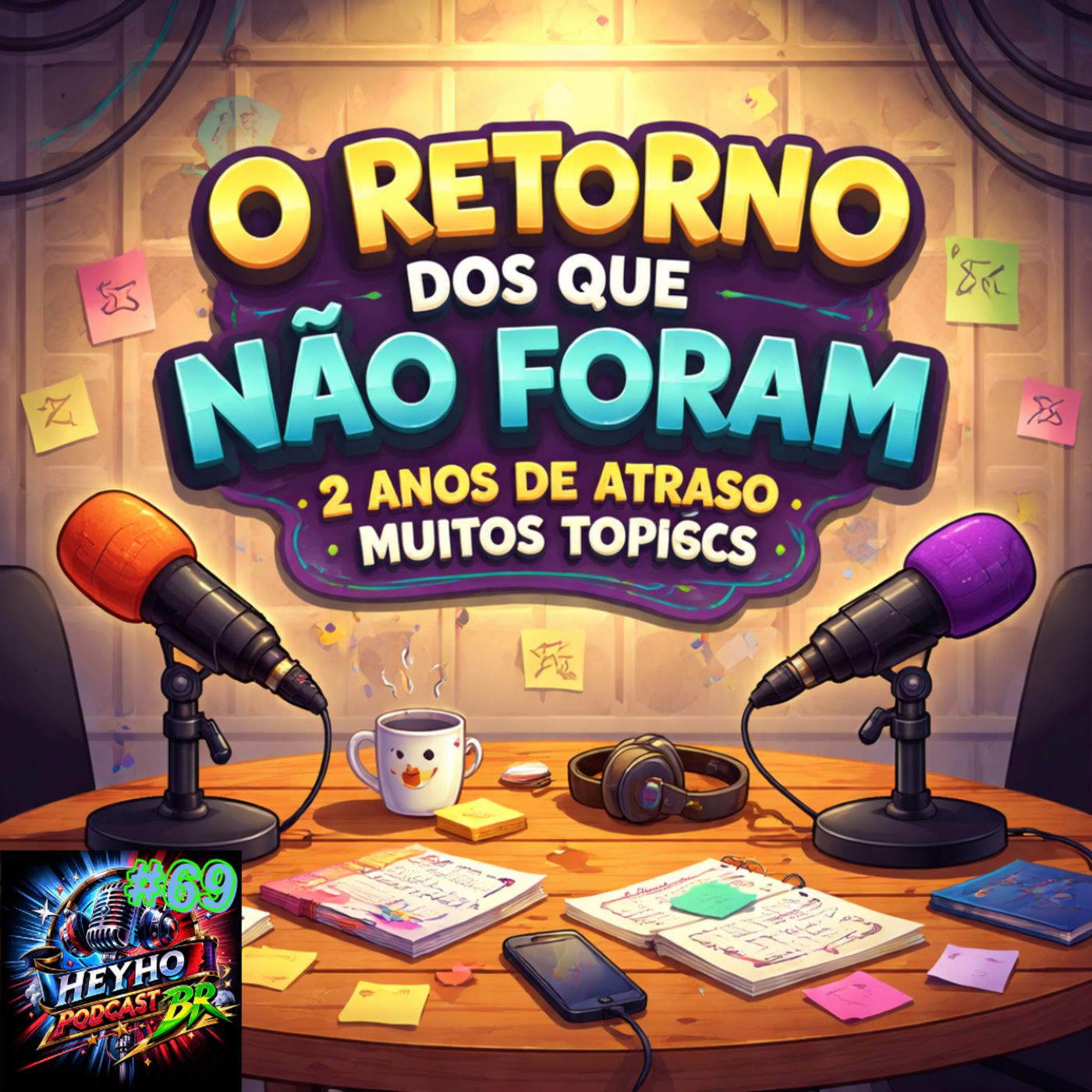 Episódio 69 - “O Retorno dos que Não Foram: 2 Anos de Atraso e Muitos Tópicos” episode artwork