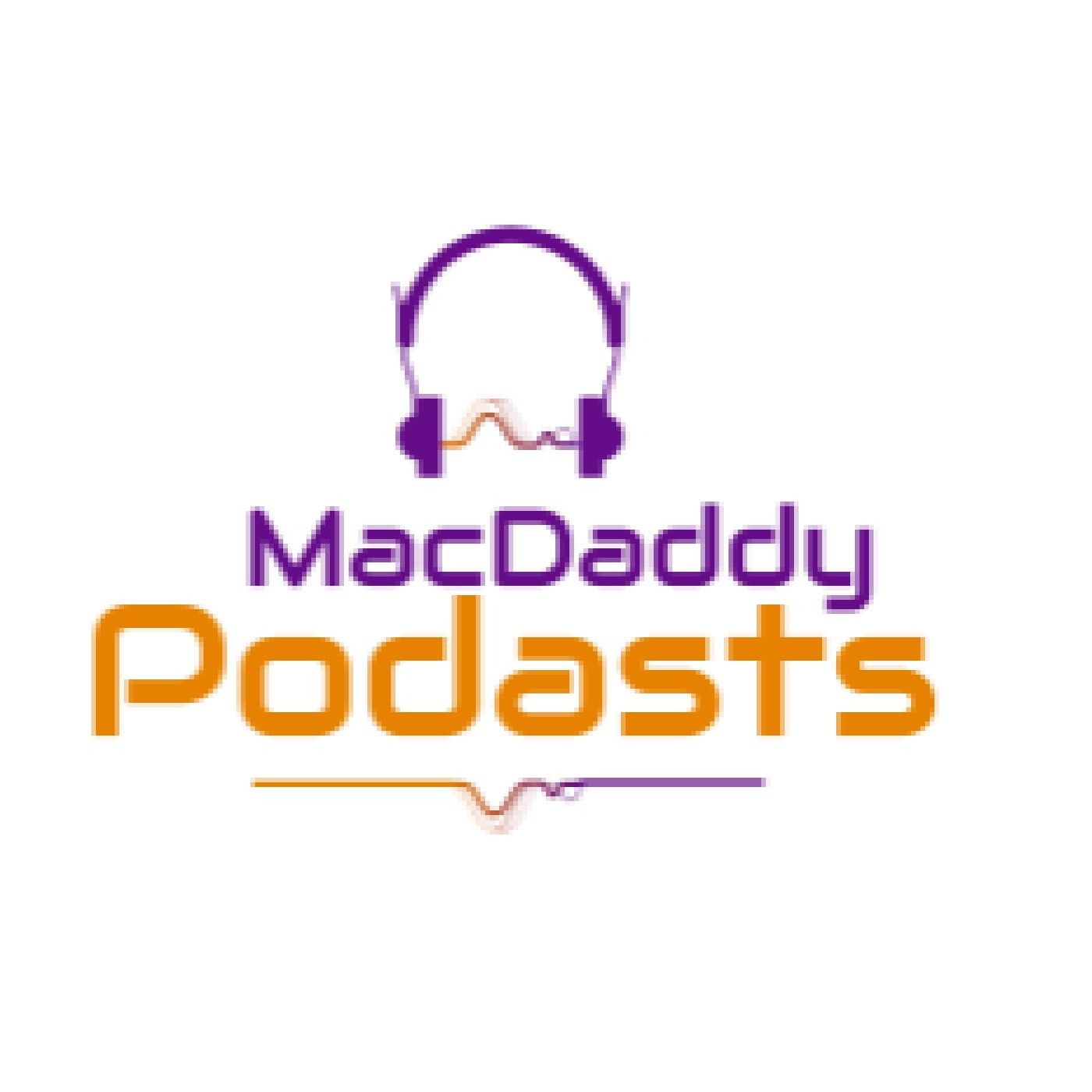 MacDaddy Podcasts