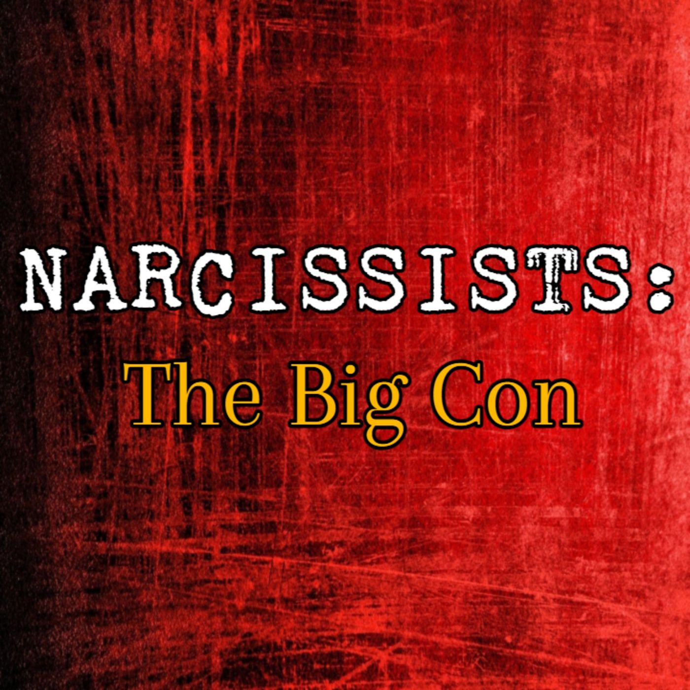 Episode 226: Narcissists: The Big Con episode artwork