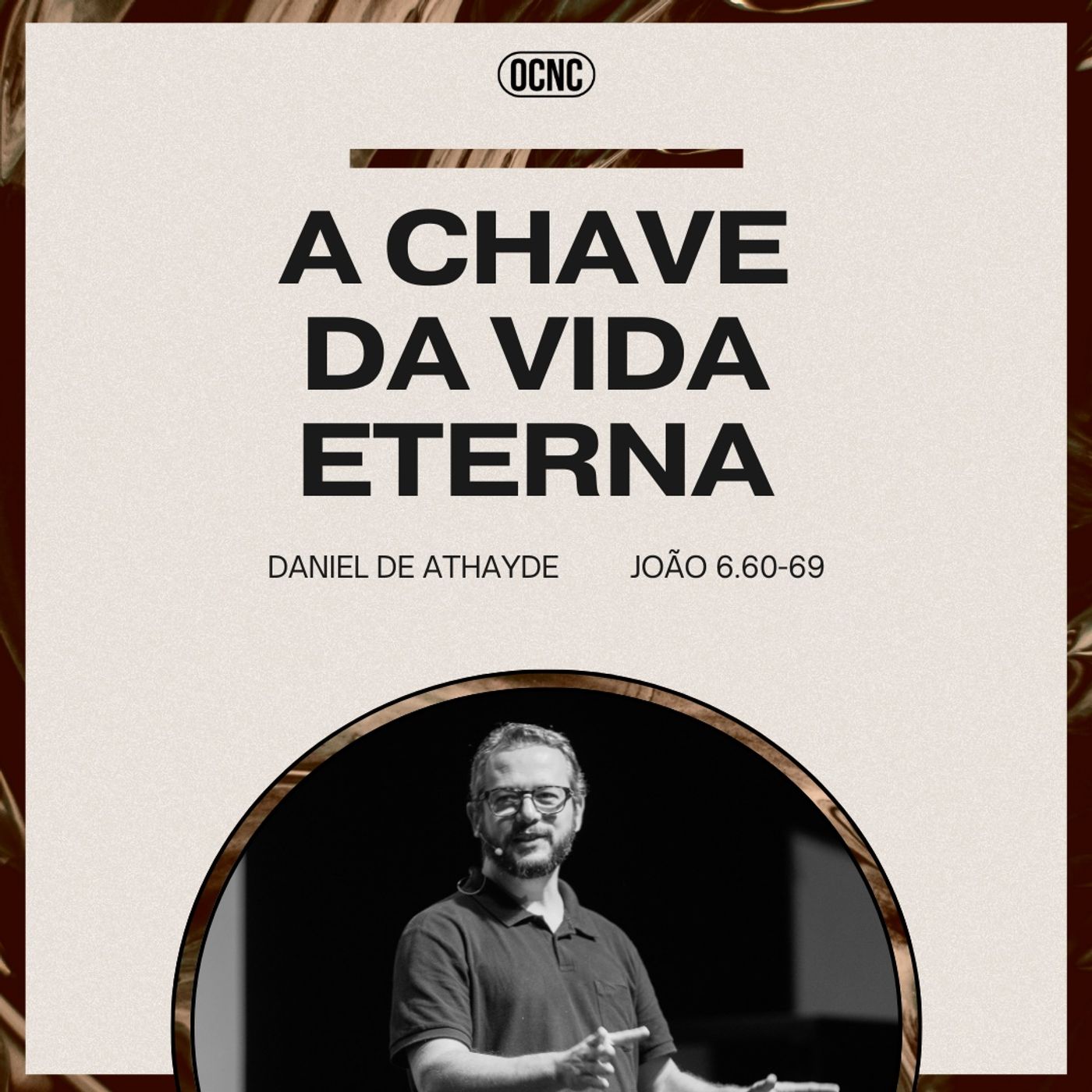 A CHAVE DA VIDA ETERNA - João 6.60-69 | Daniel de Athayde
