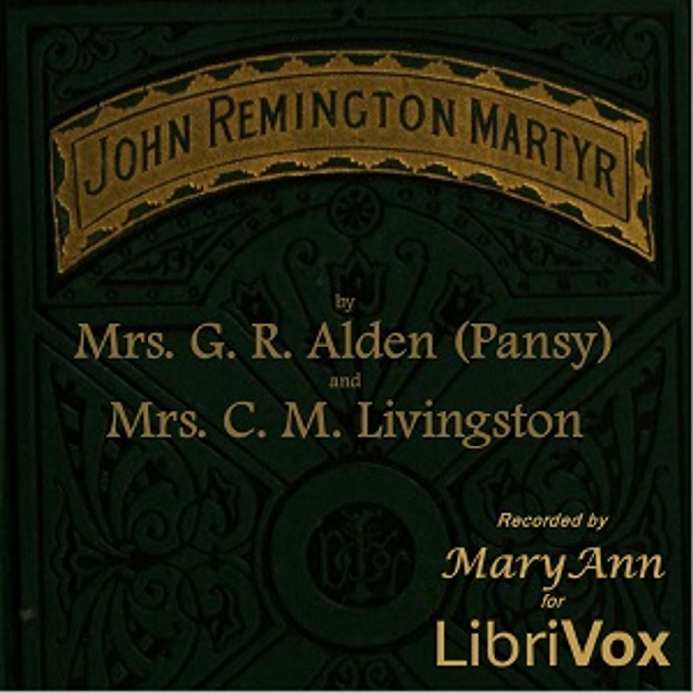 John Remington, Martyr by Pansy (1841 – 1930) and Mrs. C. M. Livingston (1832 – 1924)