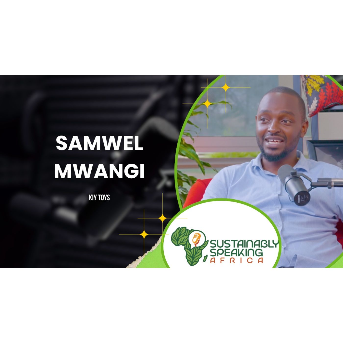 Turning Plastic Waste into Learning Toys for Kenyan Kids with Samwel Mwangi Turning Plastic Waste into Learning Toys for Kenyan Kids with Samwel Mwangi