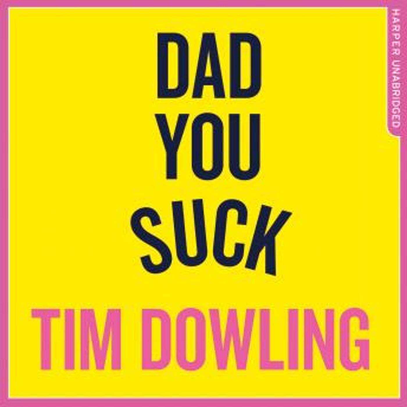 Dad You Suck: And other things my children tell me by Tim Dowling episode artwork